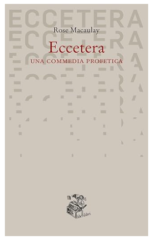 Libro Eccetera. Una commedia profetica di Rose Macaulay